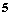 5