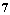 7