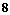 8
